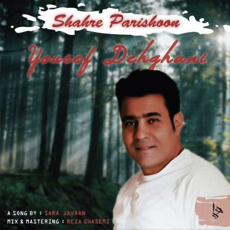 Yousef Dehghani – Shahre Parishoon